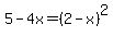 5-4x+=+%282-x%29%5E2