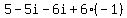 5-5i-6i%2B6%28-1%29
