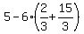 5-6%2A%282%2F3%2B15%2F3%29