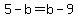 5-b=b-9