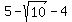 5-sqrt%2810%29-4
