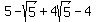 5-sqrt%285%29%2B4sqrt%285%29-4