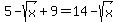 5-sqrt%28x%29%2B9=14-sqrt%28x%29