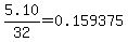 5.10%2F32+=+0.159375