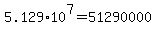 5.129%2A10%5E7=51290000