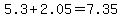 5.3%2B2.05=7.35