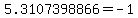 5.3107398866=-1
