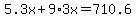 5.3x%2B9%2A3x=710.6
