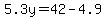 5.3y=42-4.9