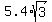 5.4%2Asqrt%283%29