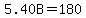 5.40B=180