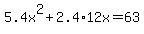 5.4x%5E2%2B2.4%2A12x=63