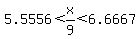 5.5556%3Cx%2F9%3C6.6667