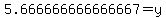 5.666666666666667=y