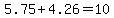 5.75%2B4.26=10