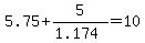 5.75%2B5%2F%281.174%29=10