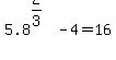 5.8%5E%282%2F3%29-4=16