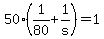 50%281%2F80+%2B+1%2Fs%29+=+1