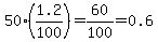 50%281.2%2F100%29=60%2F100=0.6