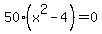 50%28x%5E2-4%29+=+0