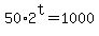 50%2A2%5Et+=+1000