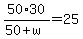 50%2A30%2F%2850%2Bw%29=25