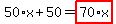 50%2Ax%2B50=highlight_red%28+70%2Ax+%29