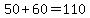 50%2B60=110