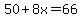 50%2B8x=66