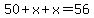 50%2Bx%2Bx=56