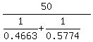 50%2F%281%2F0.4663+%2B+1%2F0.5774%29