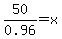 50%2F0.96=x