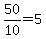 50%2F10=5