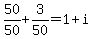 50%2F50%2B3%2F50=1%2Bi