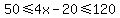 50%3C=4x-20%3C=120