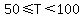 50%3C=T%3C100