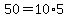 50=10%2A5