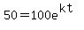 50=100e%5E%28kt%29