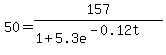 50=157%2F%281%2B5.3e%5E%28-0.12t%29%29