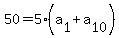 50=5%28a%5B1%5D%2Ba%5B10%5D%29