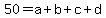 50=a%2Bb%2Bc%2Bd