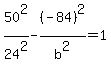 50%5E2%2F24%5E2-%28-84%29%5E2%2Fb%5E2=1