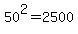 50%5E2=2500
