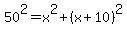 50%5E2+=+x%5E2+%2B+%28x%2B10%29%5E2
