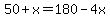 50+%2B+x+=+180+-+4x