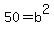 50+=+b%5E2