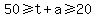 50+%3E=+t+%2B+a+%3E=+20