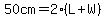 50+cm+=+2%28L+%2B+W%29
