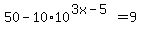 50-10%2A10%5E%283x-5%29=9