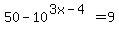 50-10%5E%283x-4%29=9